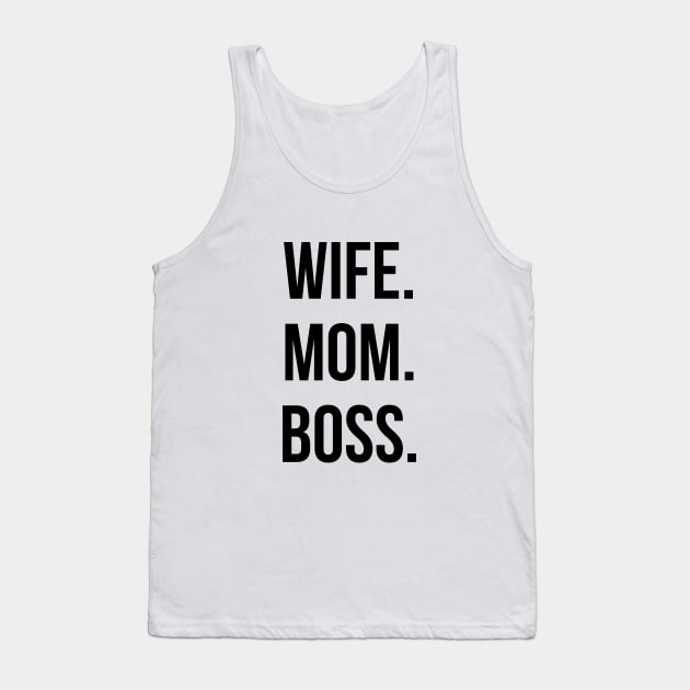 Wife Mom Boss Tank Top by UrbanLifeApparel